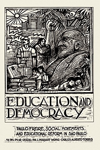Education And Democracy: Paulo Freire, Social Movements, And Educational Reform In Sao Paulo      Kindle Edition