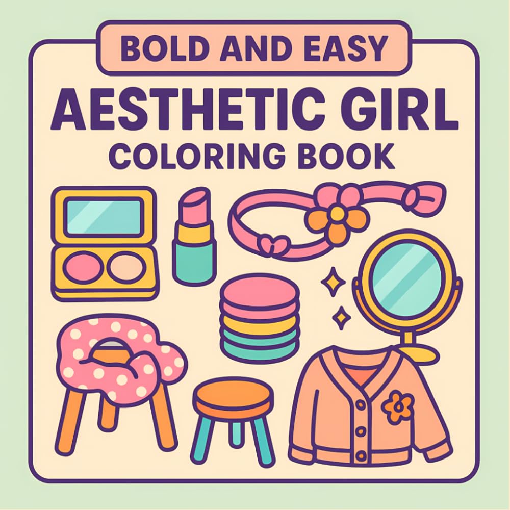 Aesthetic Girl Coloring Book for Teens and Adults: Cute and Trendy Girl Designs for Relaxation, Creativity & Stress Relief