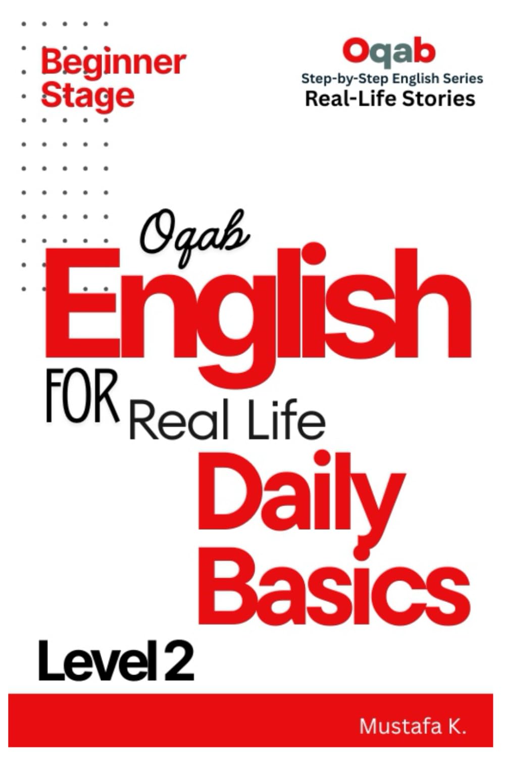 Oqab English for Real Life Daily Basics (Level 2) (Oqab Step-by-Step English Series)