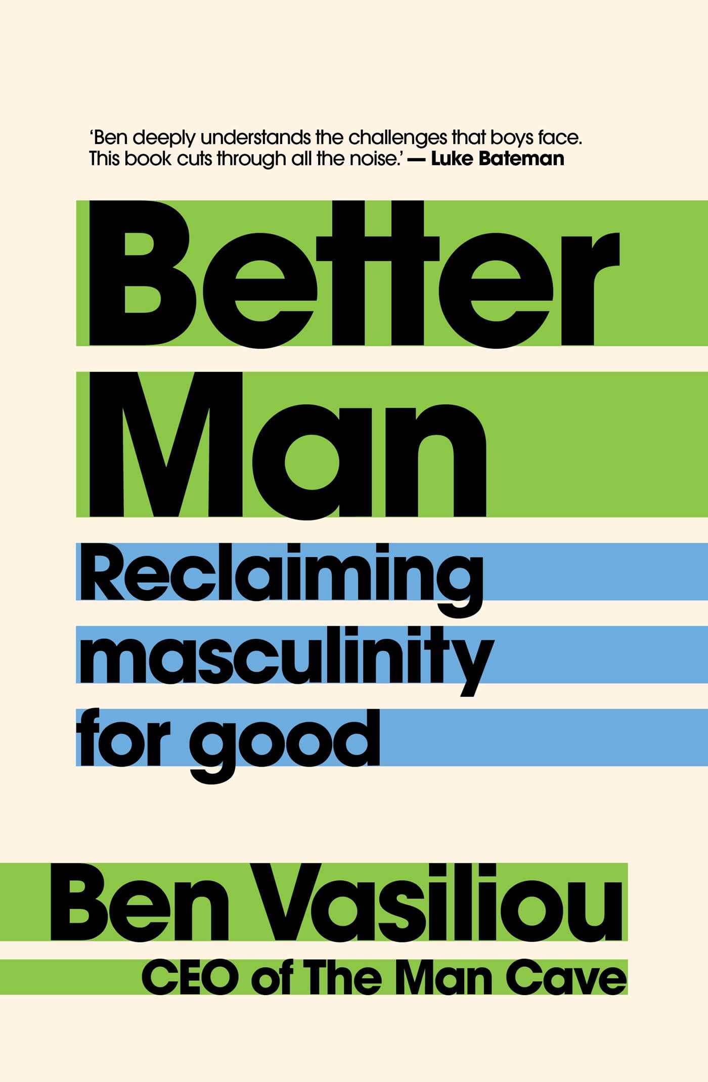 Better Man: Reclaiming masculinity for good
