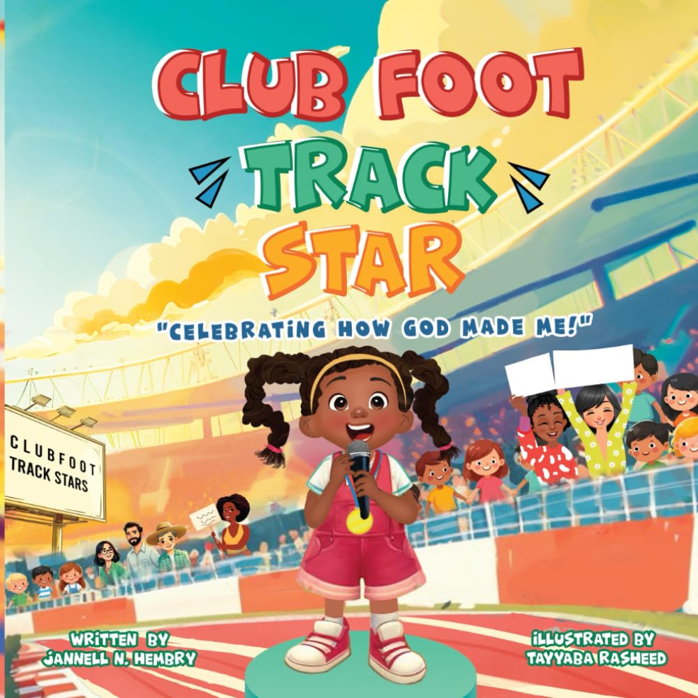 Clubfoot Track Star: Celebrating How God Made Me!