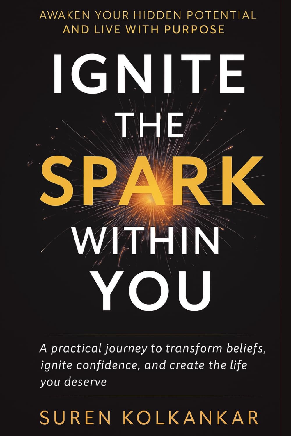 Ignite The Spark Within You