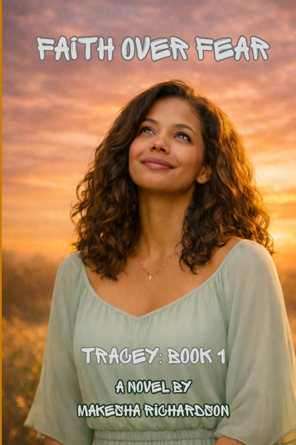 Faith Over Fear: Tracey - Book 1