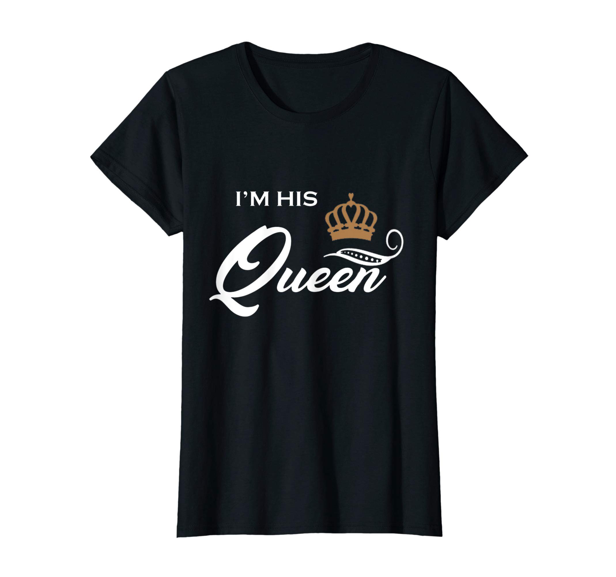I'm His Queen T-Shirt Husband and Wife Boyfriend Girlfriend T-Shirt