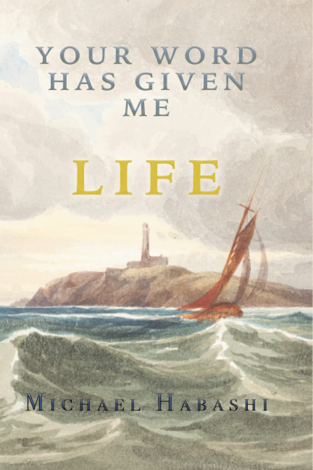 Your Word Has Given Me Life: Meditations on Christian Virtues (Spirituality Series)