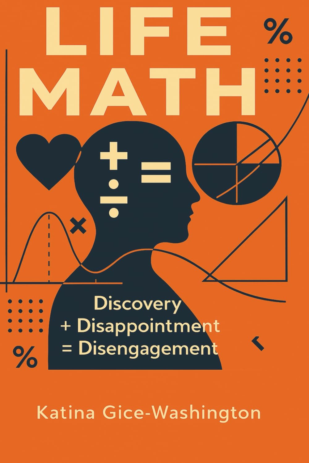 Life Math: Discovery + Disappointment = Disengagement