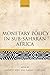 Produktbild Monetary Policy in Sub-Saharan Africa (Africa: Policies for Prosperity)