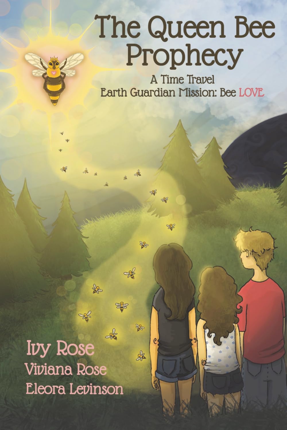 The Queen Bee Prophecy: A Time Travel Earth Guardian Mission: Bee LOVE