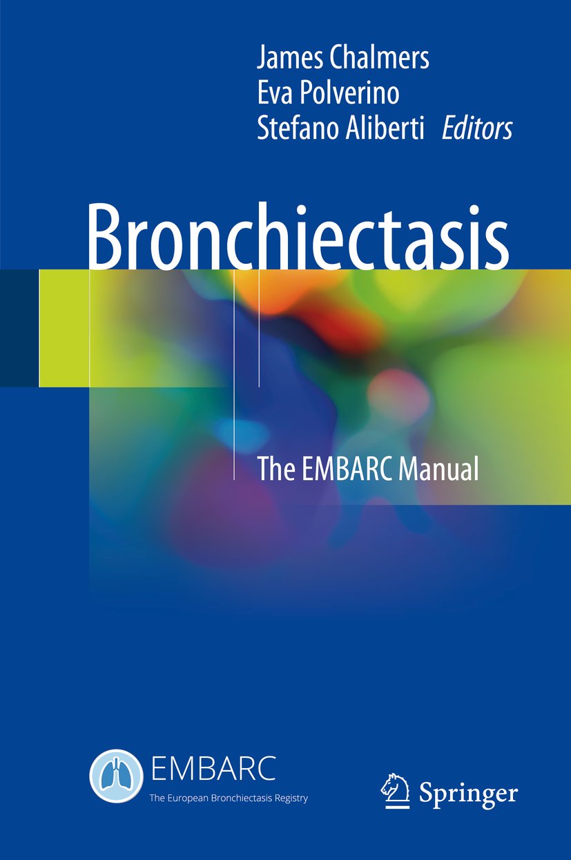 Bronchiectasis: The EMBARC Manual      1st ed. 2018 Edition, Kindle Edition