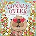 DK Children The Lonely Otter A Heart-Warming Story About Love and Friendship (First Seasonal Stories).