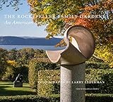 The Rockefeller Family Gardens: An American Legacy
