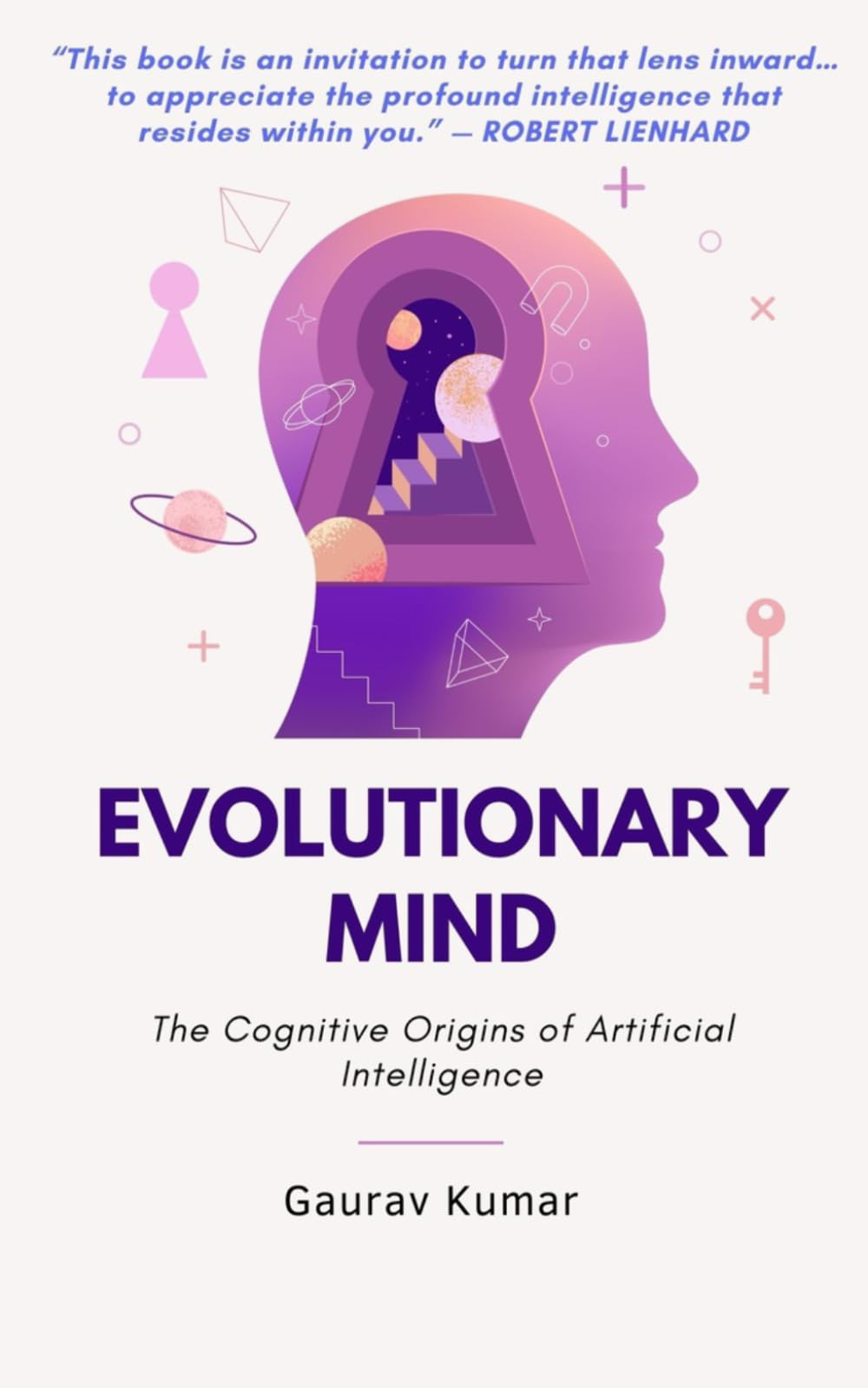 Evolutionary Mind: The Cognitive Origins of Artificial Intelligence