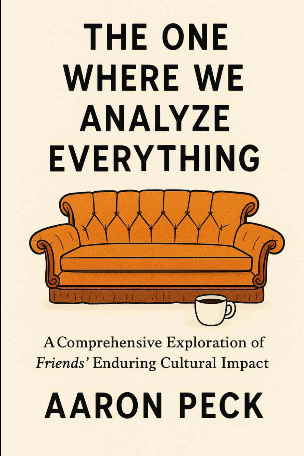 The One Where We Analyze Everything: A Comprehensive Exploration of Friends' Enduring Cultural Impact