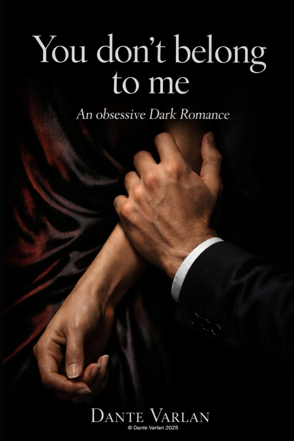 You Don't Belong to Me: An Obsessive Dark Romance