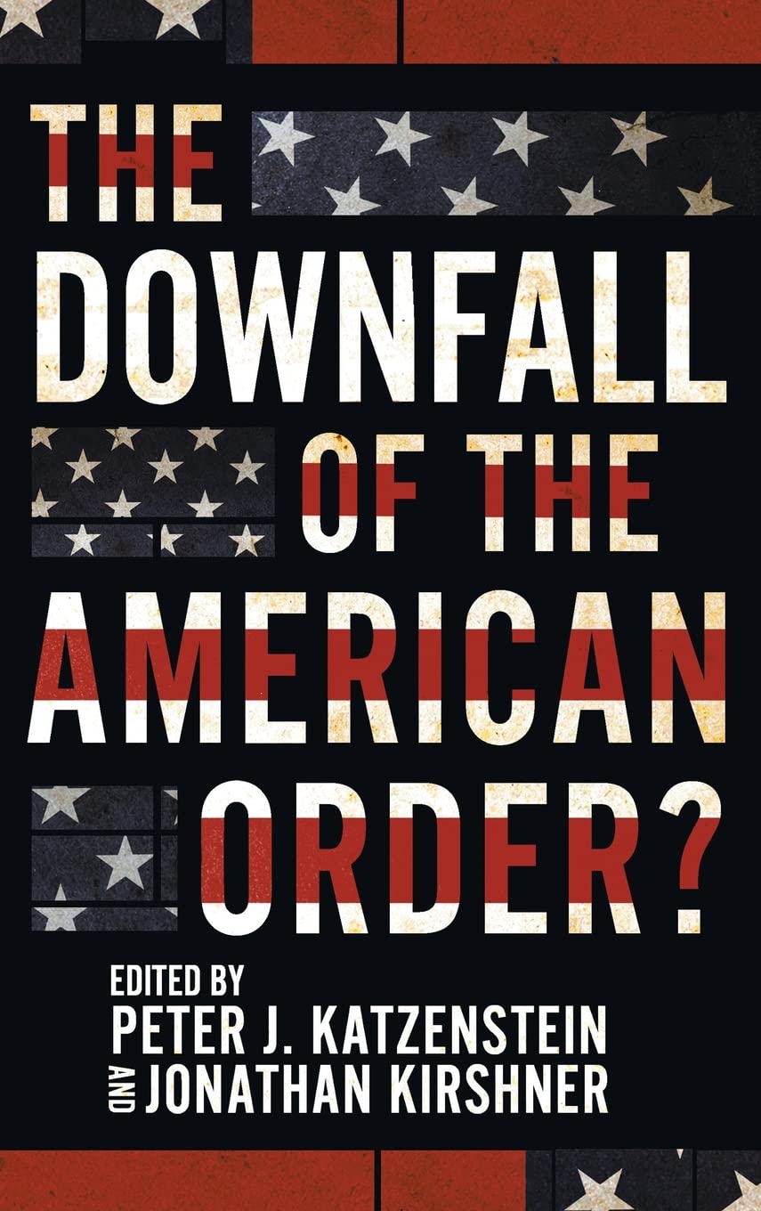The Downfall of the American Order?