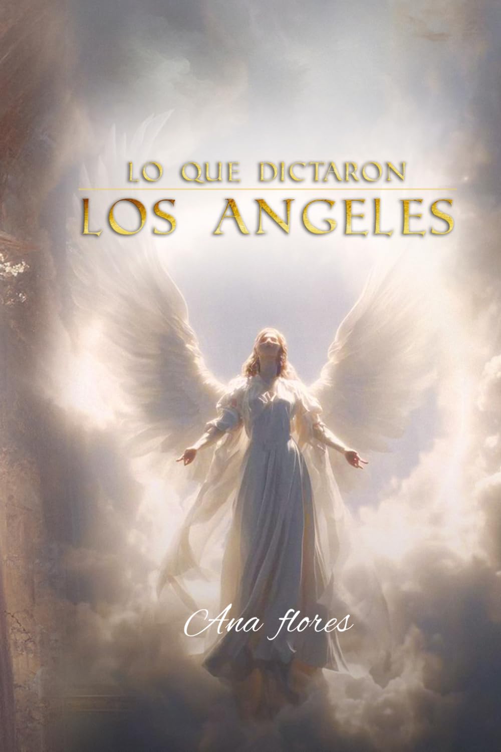 Lo que dictaron Los Angeles: Mensajes de luz y sabiduría diaria para sanar el alma