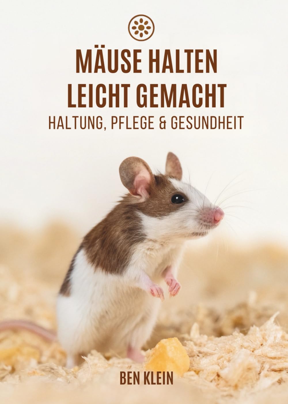 Mäuse Halten Leicht Gemacht: Haltung, Pflege & Gesundheit