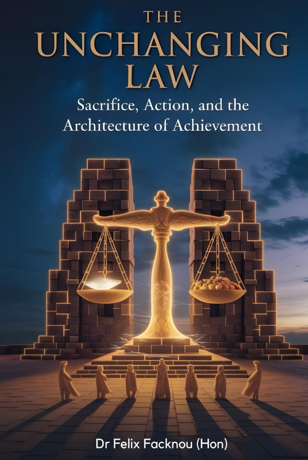 The Unchanging Law: Sacrifice, Action, And The Architecture Of Achievement