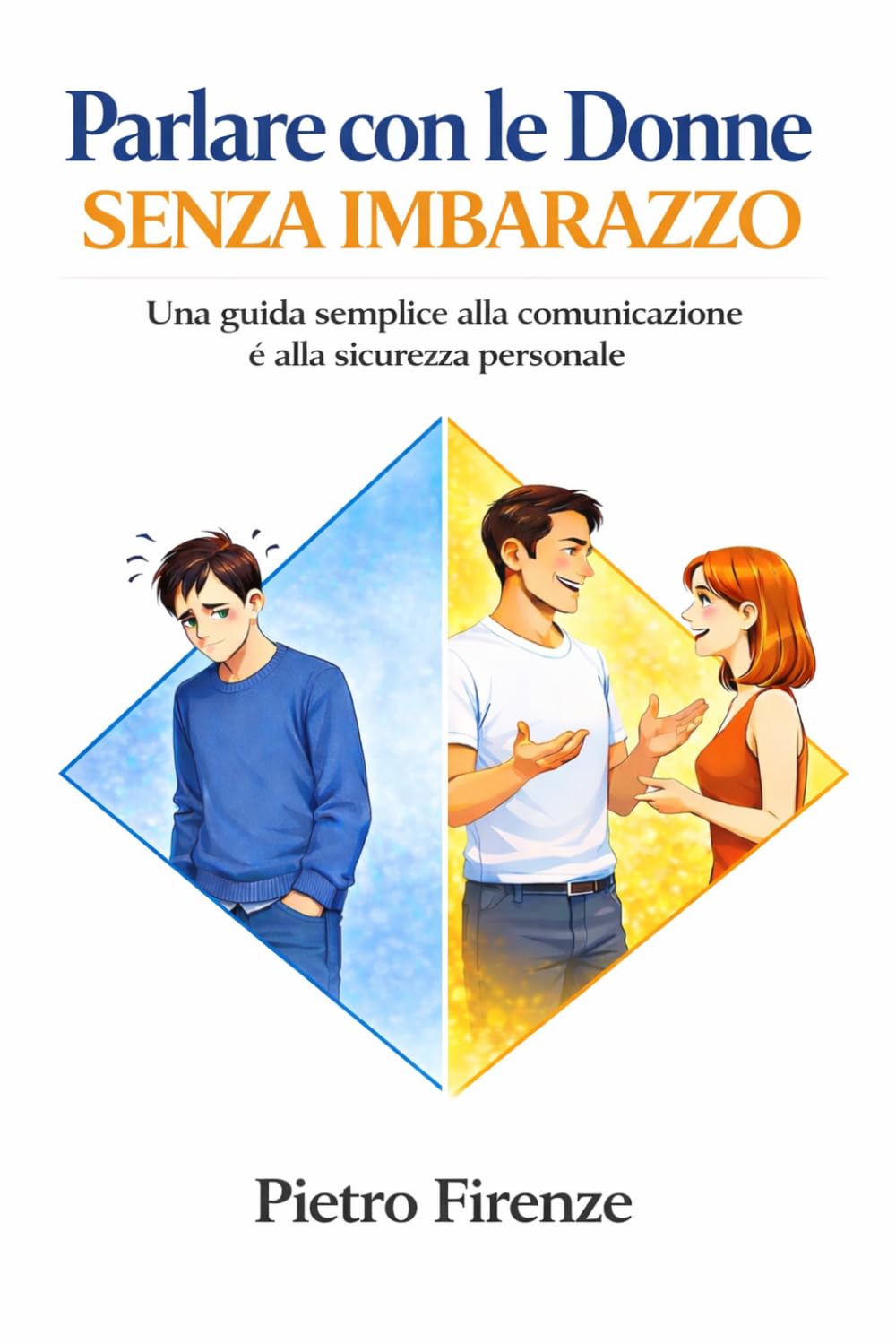 Parlare con le Donne Senza Imbarazzo: Una guida semplice alla comunicazione e alla sicurezza personale