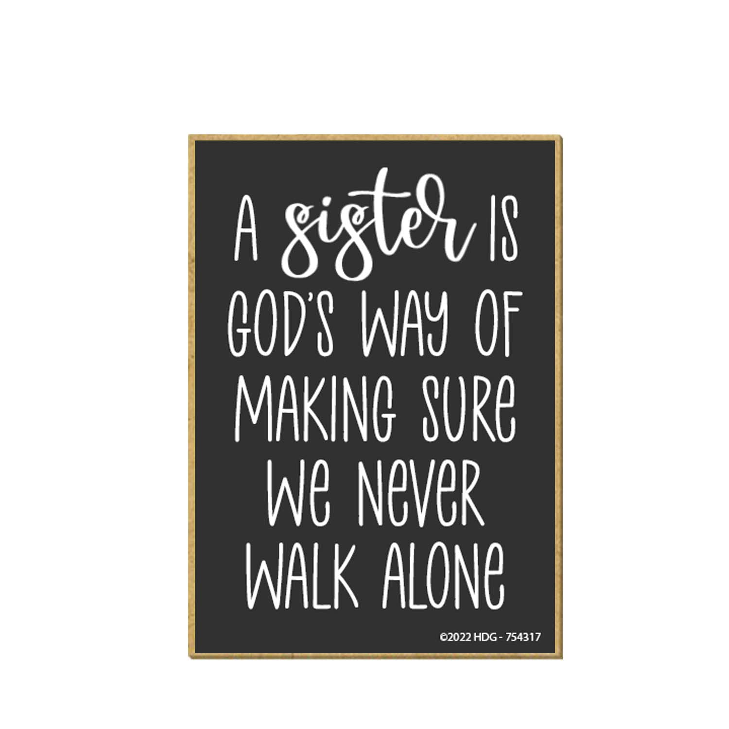 Honey Dew Gifts, A Sister is God's Way of Making Sure We Never Walk Alone, 2.5 inch by 3.5 inch, Fridge Magnet, Locker Decoration, Magnets for Women, Gift for Sister, 754317