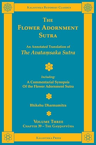 The Flower Adornment Sutra - Volume Three: An Annotated Translation of the Avataṃsaka Sutra with "A Commentarial Synopsis of the Flower Adornment Sutra" (Kalavinka Buddhist Classics)