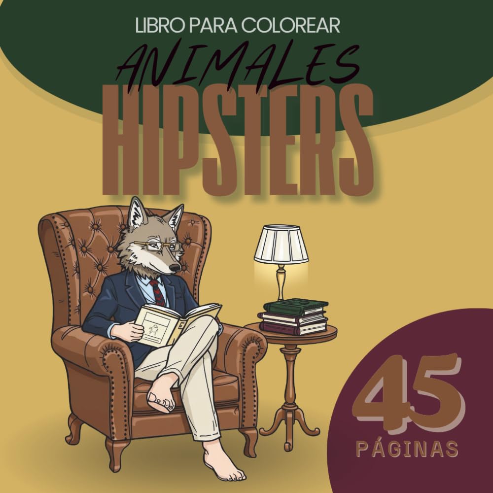Animales Hipsters: Libro para Colorear: 45 Páginas de Animales con Estilo Humano y Outfits Modernos. Diseños con Diferentes Niveles de Dificultad para Niños, Jóvenes y Adultos.