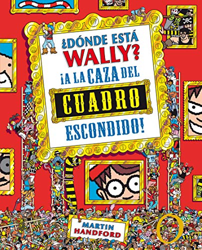 ¿Dónde está Wally? A la caza del cuadro escondido (Colección ¿Dónde está Wally?) ¿Dónde está Wally? A la caza del cuadro escondido (Colección ¿Dónde está Wally?)