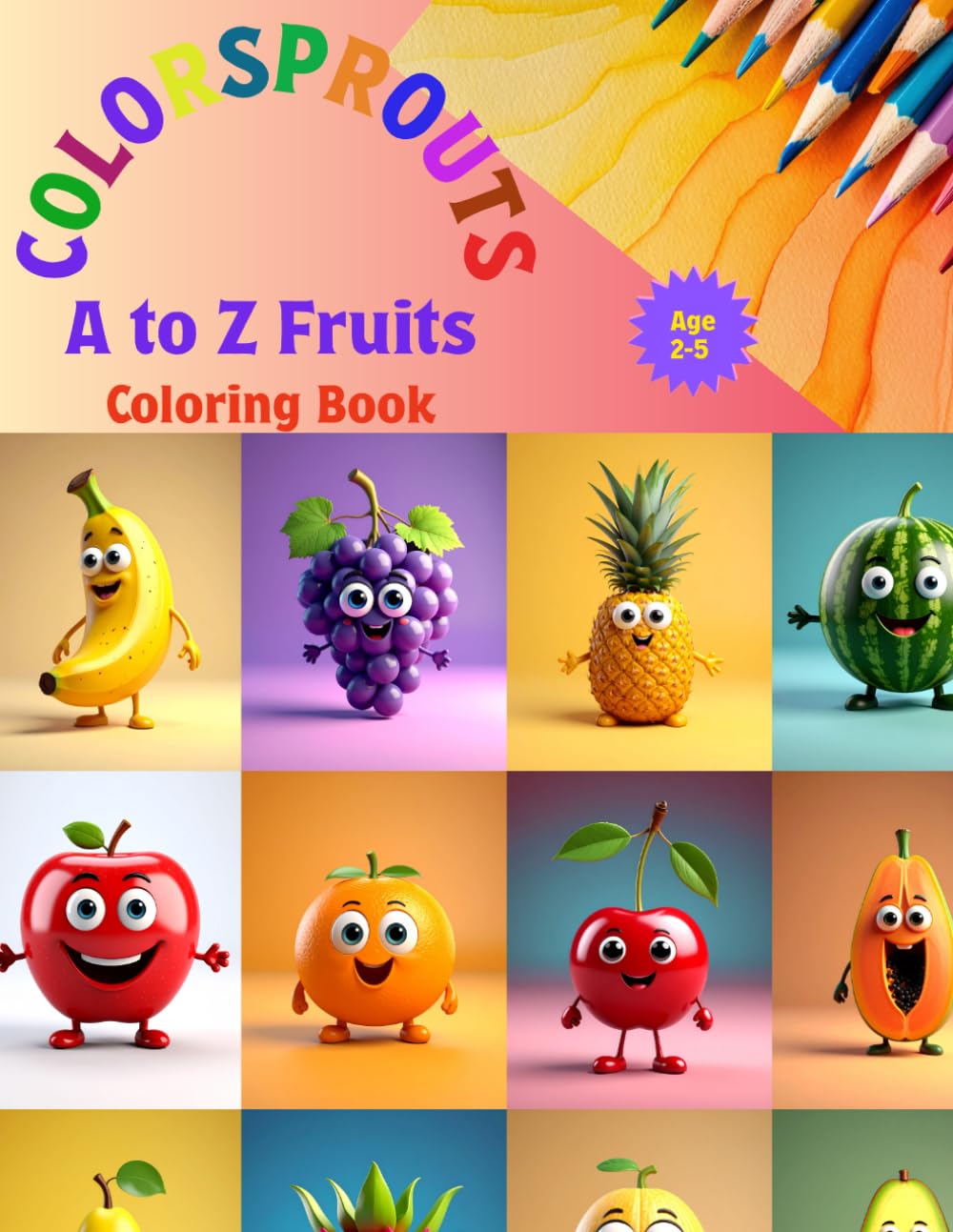 A-Z Fruits Coloring Book for Toddlers Ages 2–5: Big Simple Coloring Pages for Little Hands | A ColorSprout Book