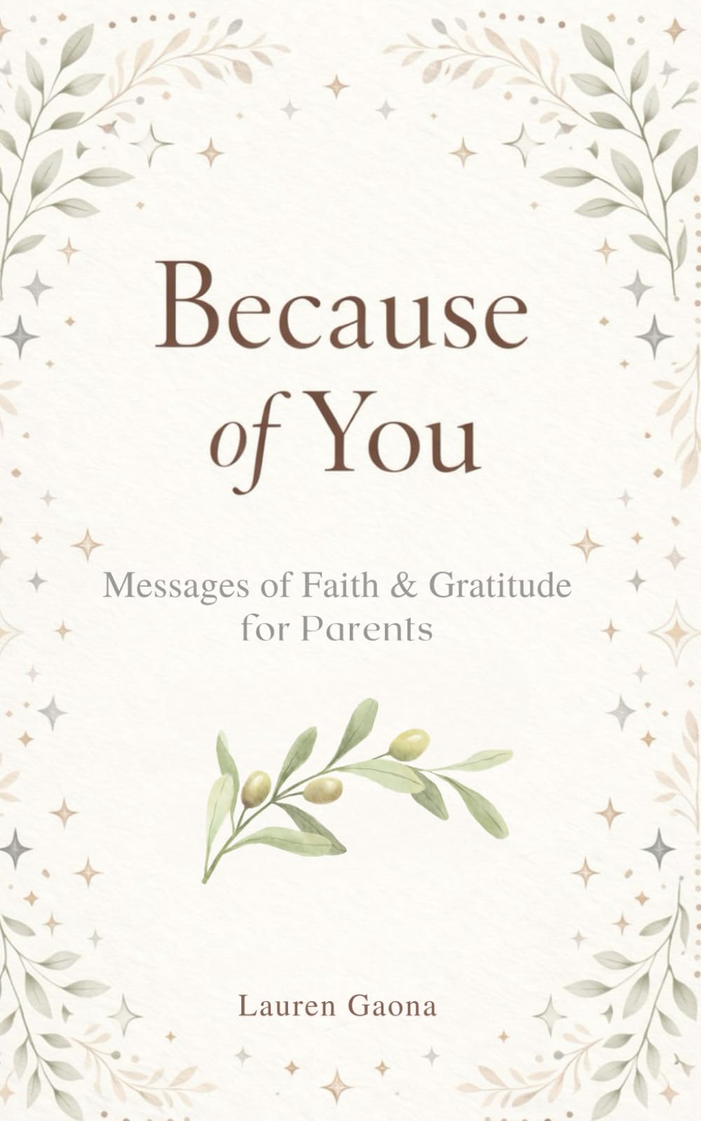 Because of You: Messages of Faith and Gratitude for Parents