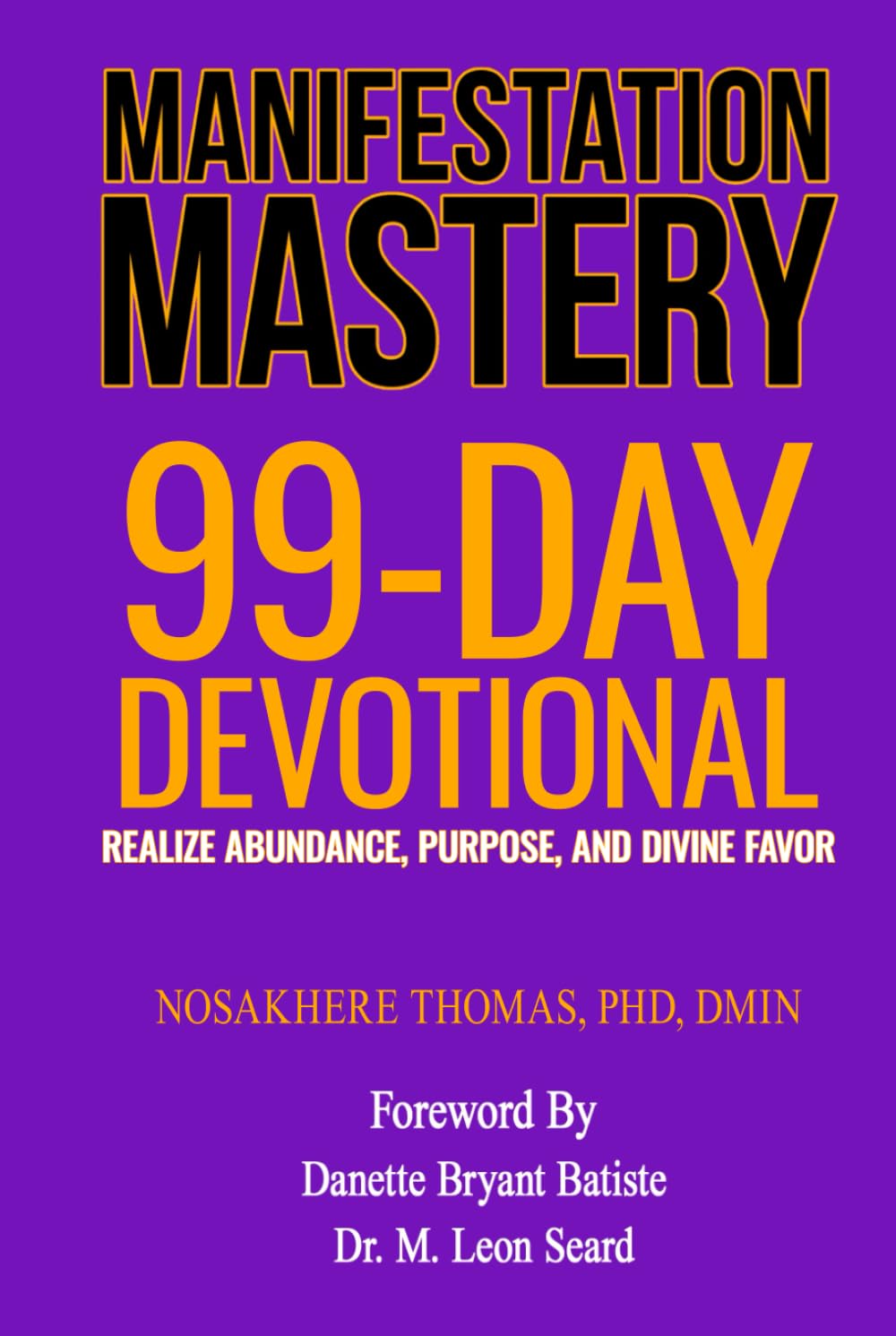 MANIFESTATION MASTERY: 99-Day Devotional