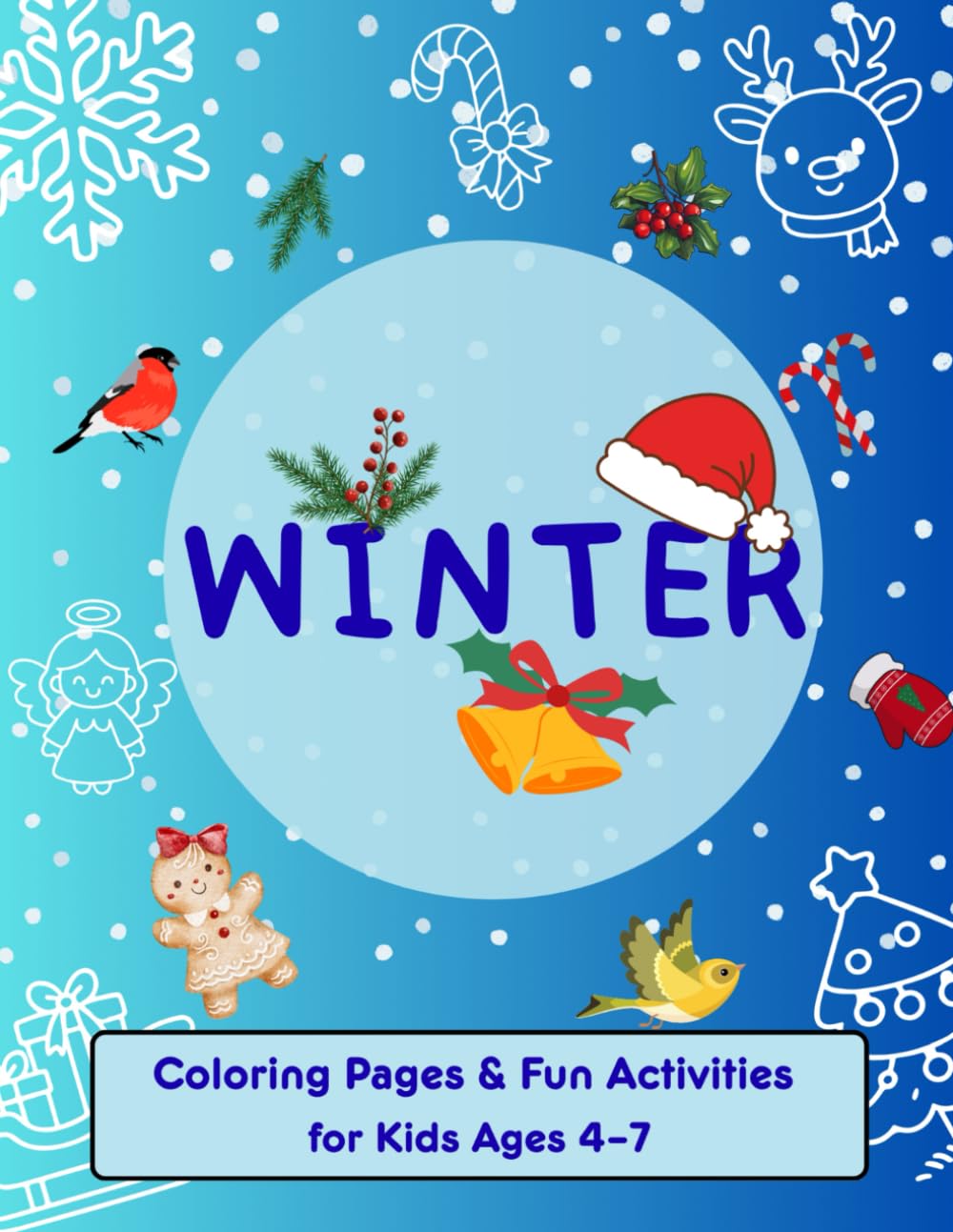 Winter: Four Seasons Activity Book for Kids Ages 4-7: A Fun Preschool & Kindergarten Coloring and Activity Workbook to Learn About Spring, Summer, Fall, and Winter (Tracing, Mazes, Logic & Mandalas)