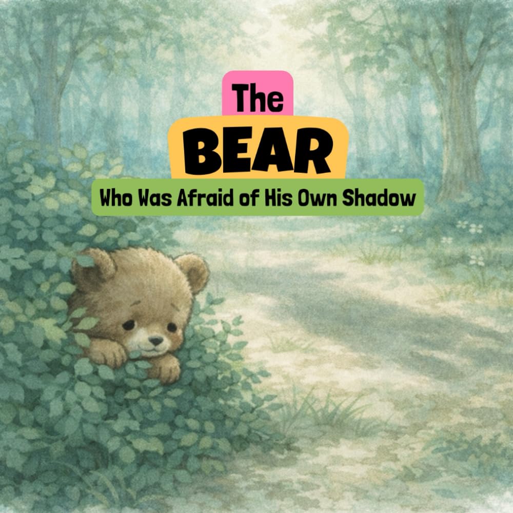 The Bear Who Was Afraid of His Own Shadow: A Social-Emotional Learning Story and Coloring Book About Fear and Feelings (Stories About Feelings™)