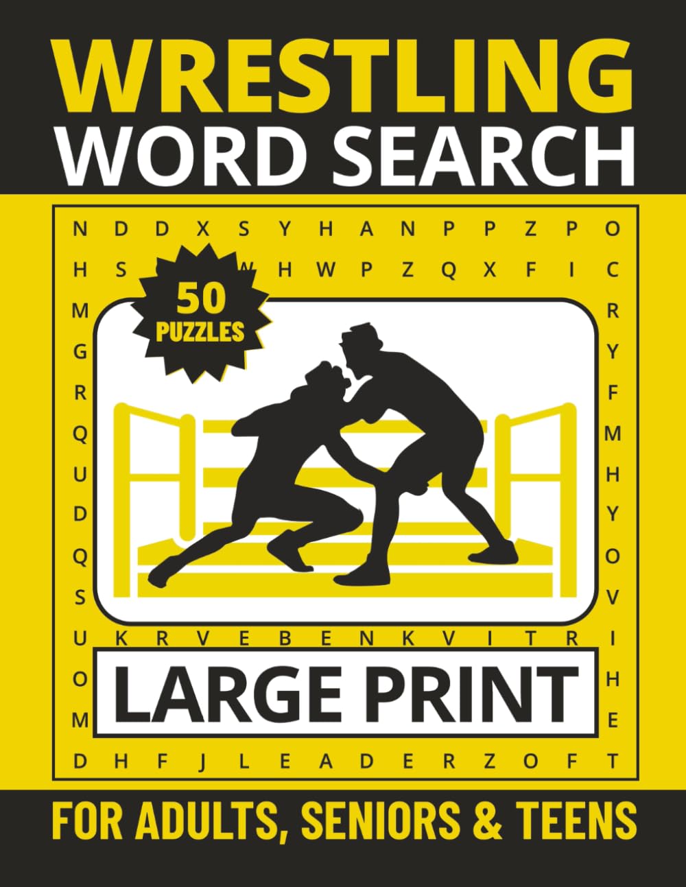 Wrestling Word Search Puzzle Book for Adults, Seniors and Teens: Large Print Puzzle Adventure for Wrestling Fans | 50 Inspiring and Thoughtfully Curated Puzzles