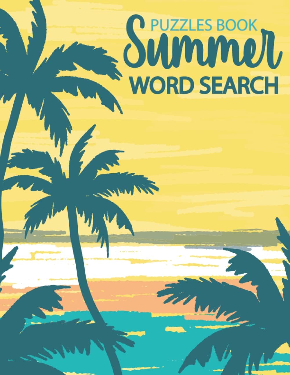 Summer word search large print ; 2022 Word Search Puzzle Book For Adults: ( 100 Word Find Puzzles with Solutions ) ; Summer Word Find Puzzles for ... search puzzle book for adults easy to hard