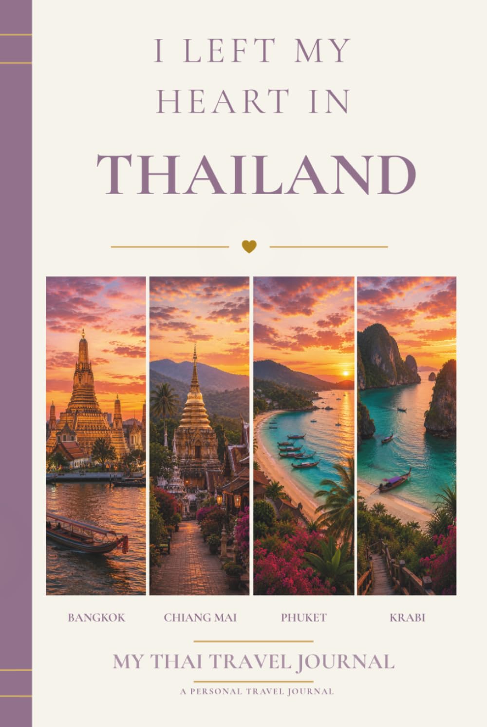 I Left My Heart in Thailand: My Thai Travel Journal
