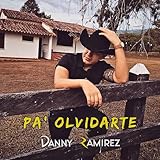 Pa’ Olvidarte [Explicit]