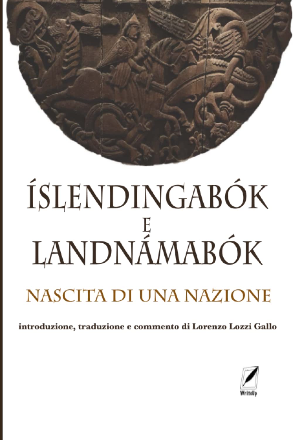 Íslendingabók e Landnámabók: Nascita di una nazione. Introduzione, traduzione e commento di Lorenzo Lozzi Gallo