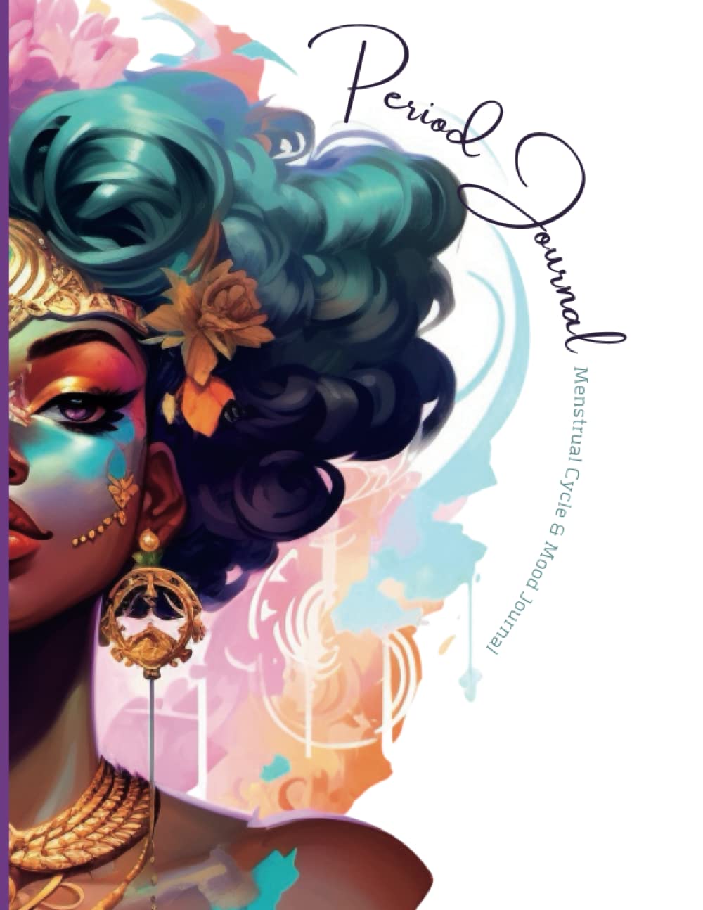 Period Tracker for Black Girl : Menstrual Cycle & Mood Journal : 8.5" x 11" - 108 Colourful Pages: 2 Years Monthly Calendar With Annual Graph Chart To ... Pain Intensity For Young Girls, Teens & Women
