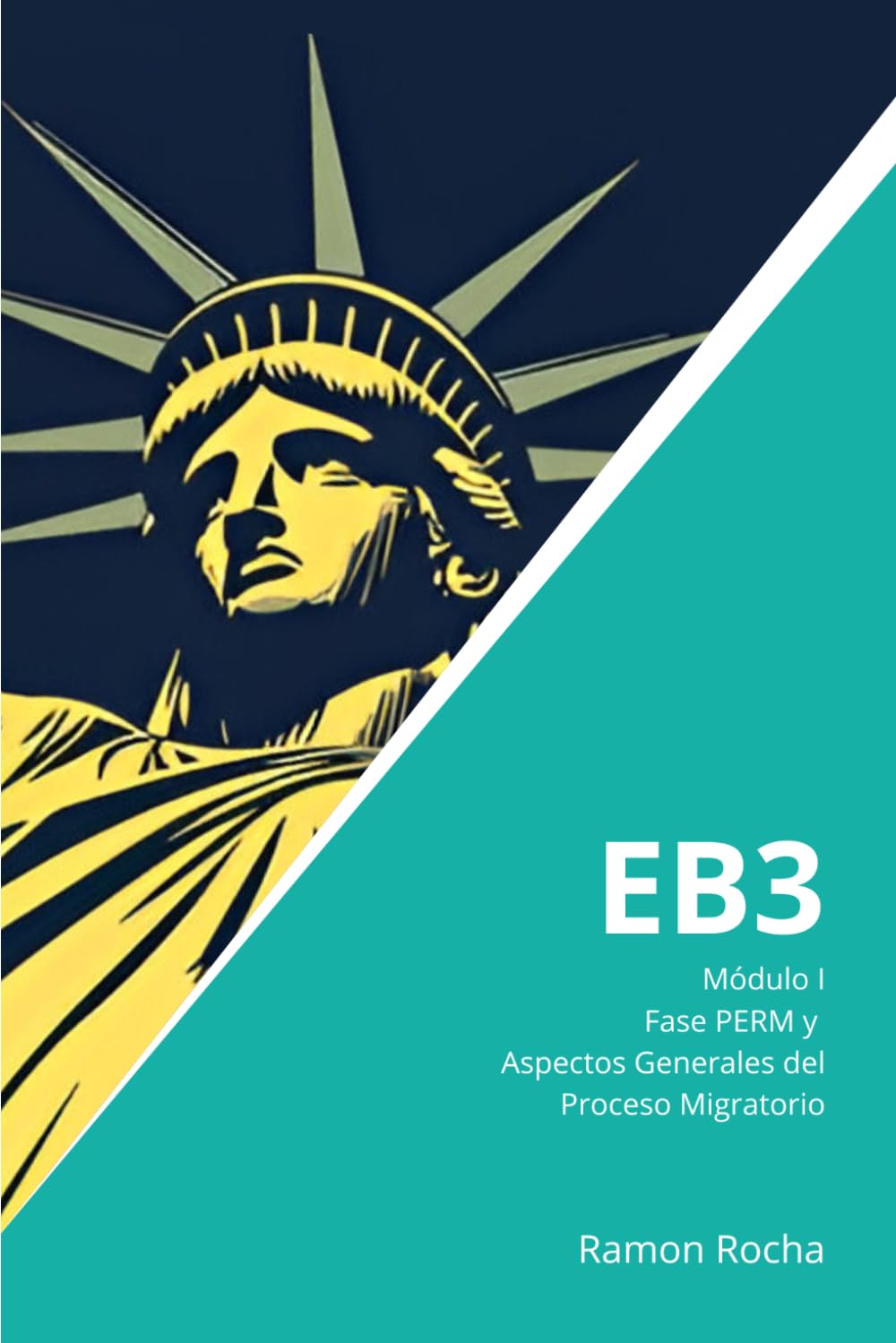 EB3 - Guía Completa - Módulo I: Fase PERM y Aspectos Generales del Proceso de Inmigración: 2ª Edición