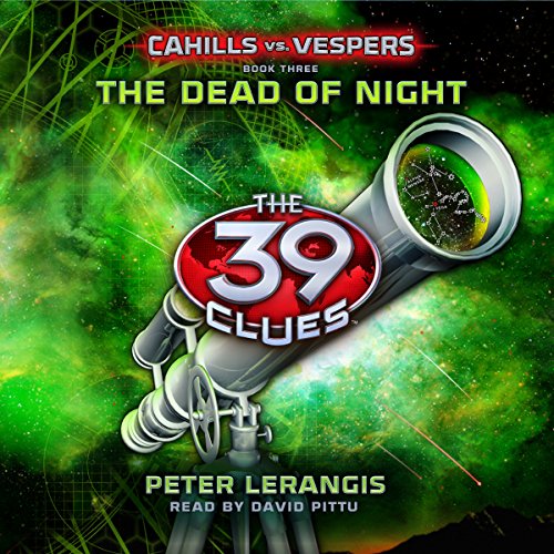 The Dead of Night: The 39 Clues: Cahills vs. Vespers Book 3 The Dead of Night: The 39 Clues: Cahills vs. Vespers Book 3