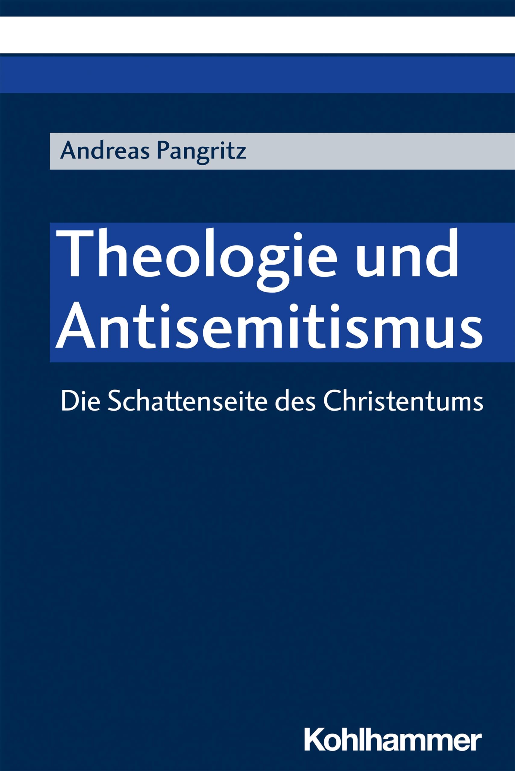 Die Schattenseite Des Christentums: Theologie Und Antisemitismus