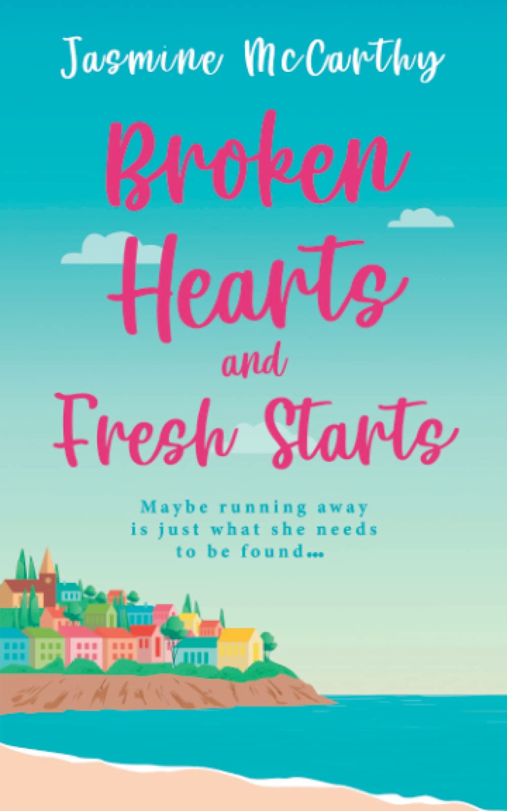 Broken Hearts and Fresh Starts: Maybe running away is just what she needs to be found… (Thesby Sands)