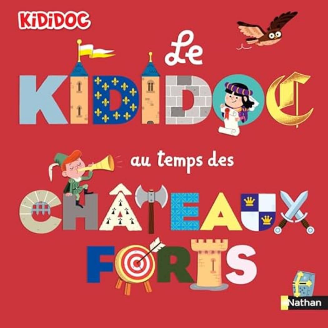 Le Kididoc au temps des châteaux forts      Hardcover – October 5, 2023