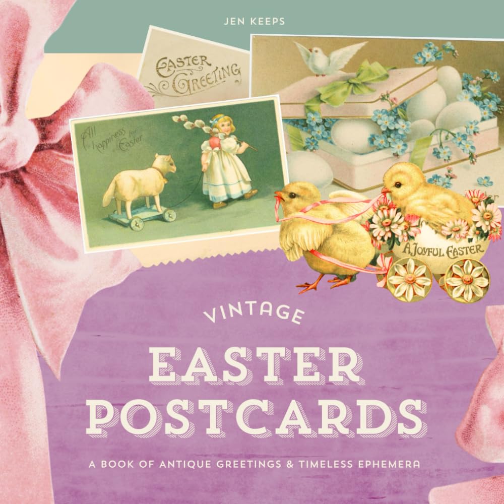 Vintage Easter Postcards: A Book of Antique Greetings & Timeless Ephemera