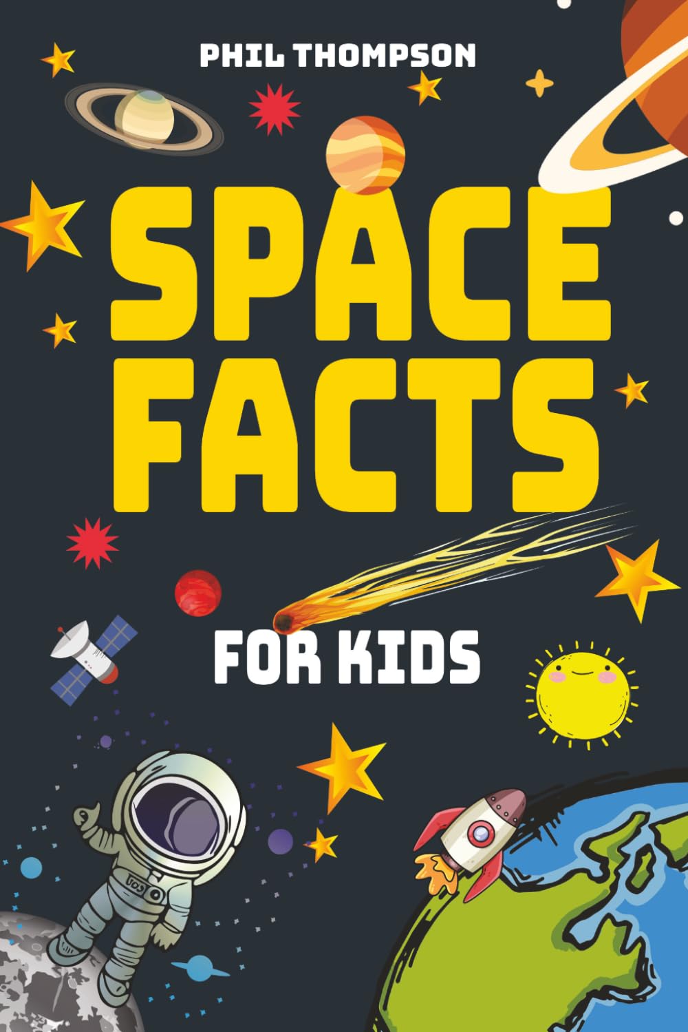 Space Facts for Kids: Over 101 space facts for curious kids with interesting facts about The Moon, the sun and the Whole Universe
