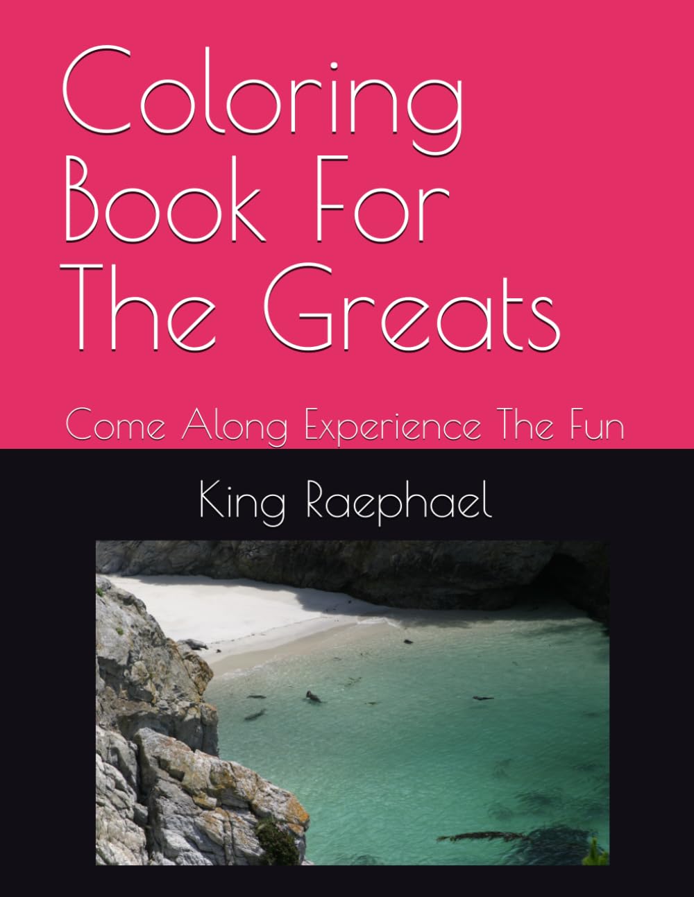 Coloring Book For The Greats: Come Along Experience The Fun