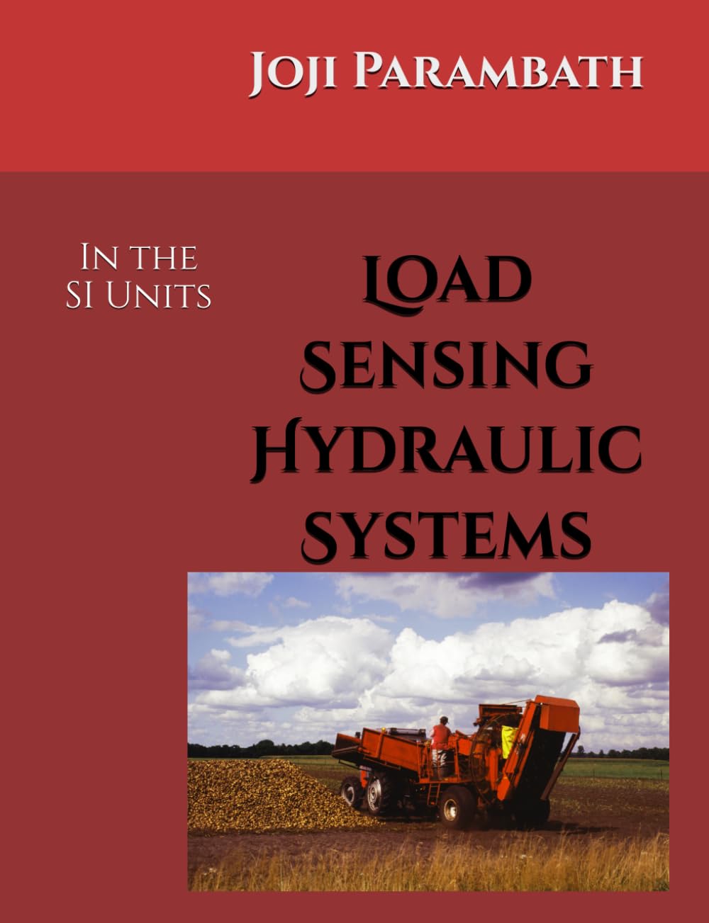 Load Sensing Hydraulic Systems: In the SI Units: 9 (Industrial Hydraulic Book Series (in the SI Units))