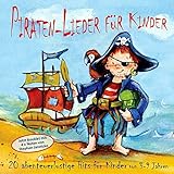  Piraten-Lieder für Kinder: 20 abenteuerlustige Lieder für Kinder von 3-9 Jahren