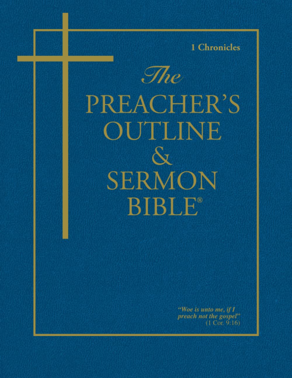 The Preacher's Outline & Sermon Bible: 1 Chronicles (The Preacher's Outline & Sermon Bible KJV)