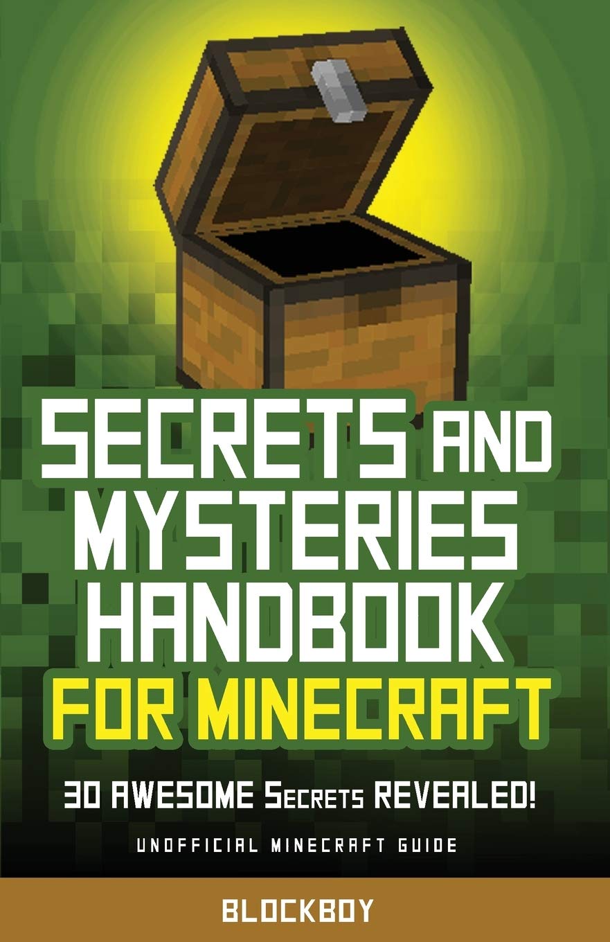 Secrets and Mysteries Handbook for Minecraft: Handbook for Minecraft: 30 AWESOME Secrets REVEALED (Unofficial)